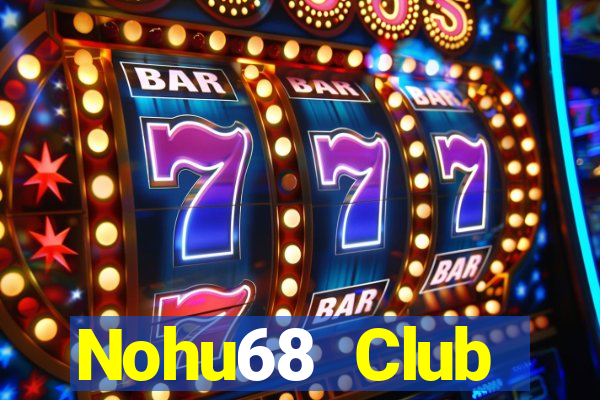 Nohu68 Club Download Game Đánh Bài