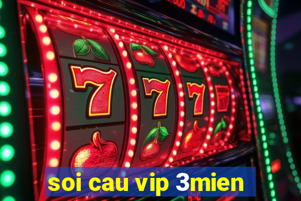 soi cau vip 3mien