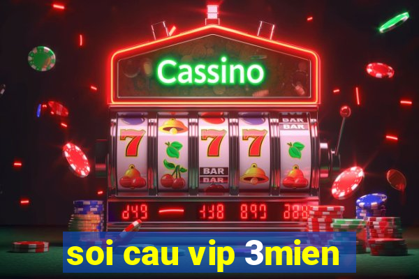 soi cau vip 3mien