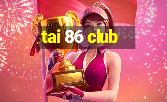 tai 86 club