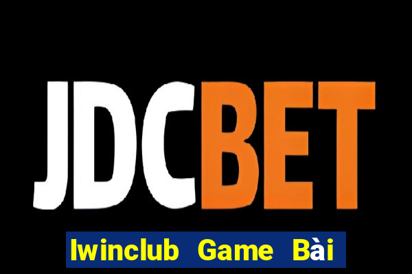 Iwinclub Game Bài Quay Hũ