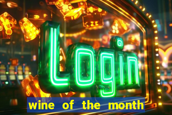 wine of the month club gift