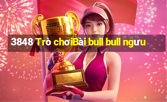 3848 Trò chơiBài bull bull ngưu