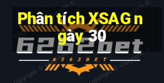 Phân tích XSAG ngày 30