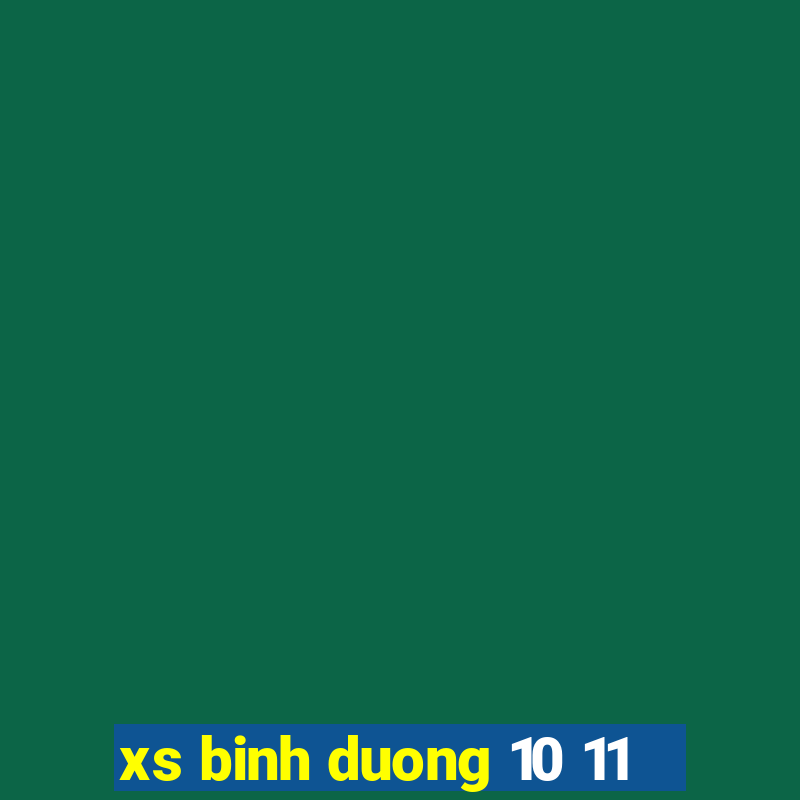 xs binh duong 10 11