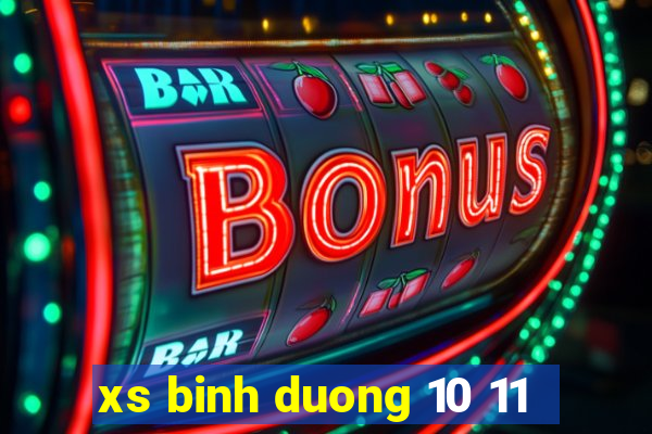 xs binh duong 10 11