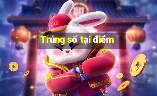 Trúng số tại điểm