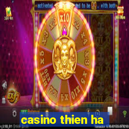 casino thien ha