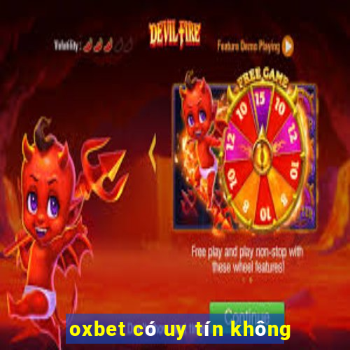 oxbet có uy tín không