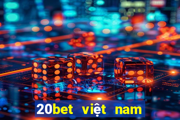 20bet việt nam xổ số