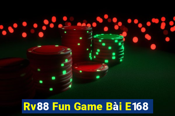 Rv88 Fun Game Bài E168