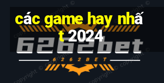 các game hay nhất 2024