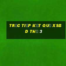 Trực tiếp kết quả XSBD Thứ 3