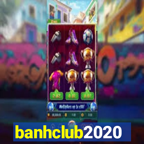 banhclub2020