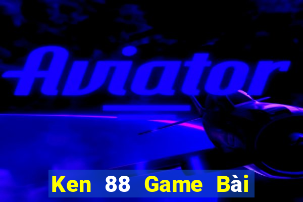 Ken 88 Game Bài Tiền Thật