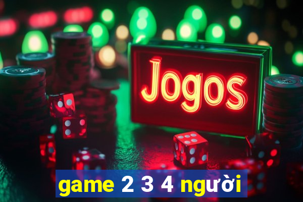 game 2 3 4 người