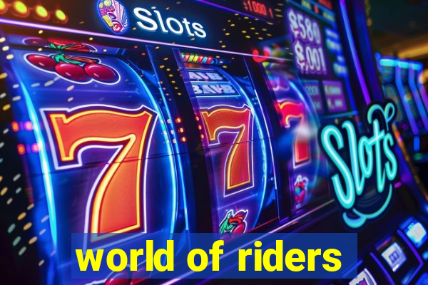 world of riders