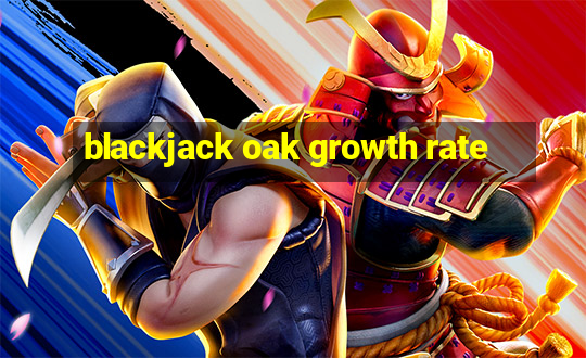 blackjack oak growth rate