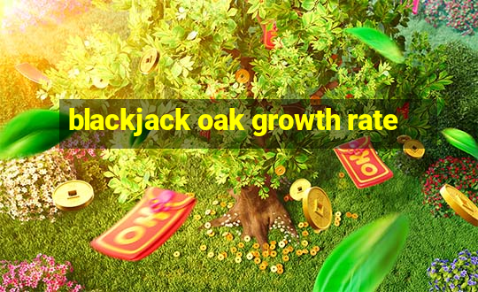 blackjack oak growth rate