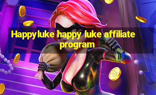 Happyluke happy luke affiliate program