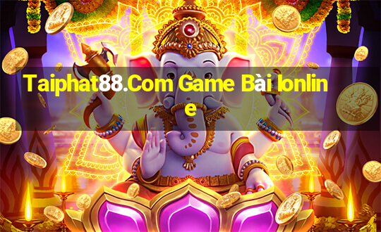 Taiphat88.Com Game Bài Ionline