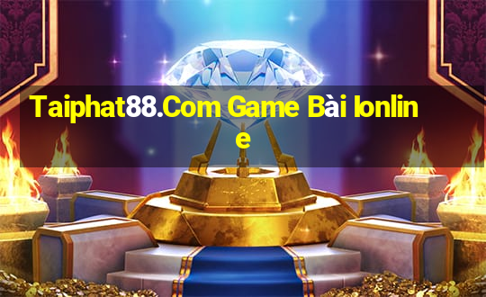 Taiphat88.Com Game Bài Ionline