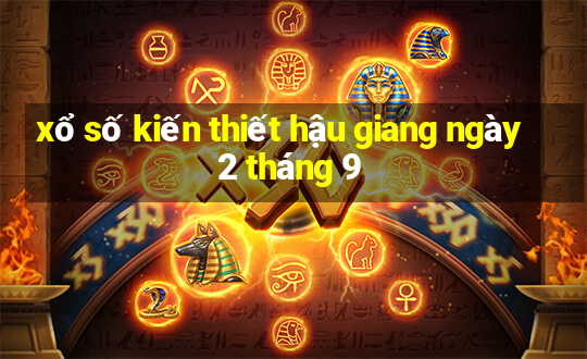 xổ số kiến thiết hậu giang ngày 2 tháng 9