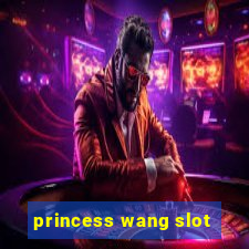 princess wang slot