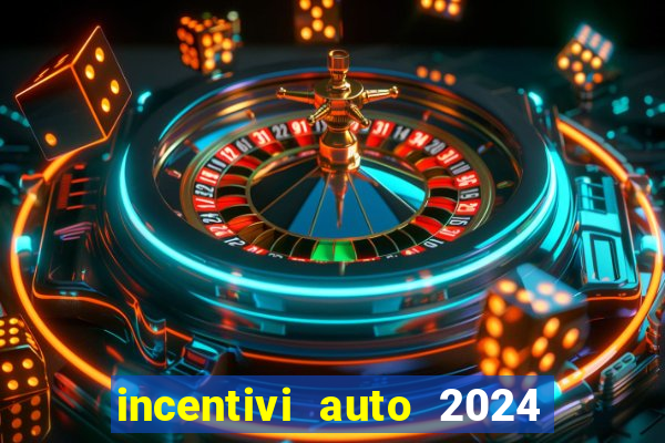 incentivi auto 2024 euro 6