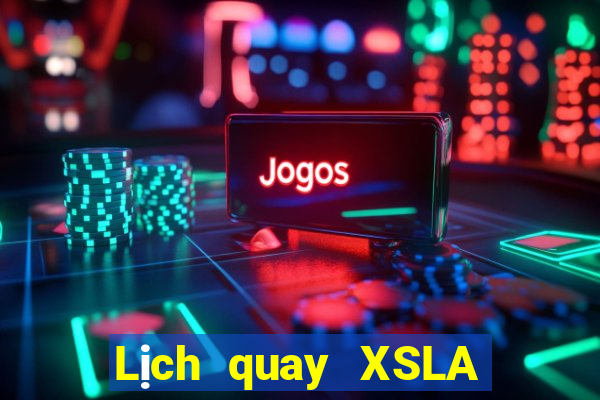 Lịch quay XSLA ngày 6