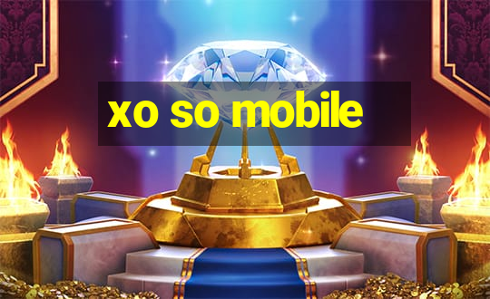 xo so mobile