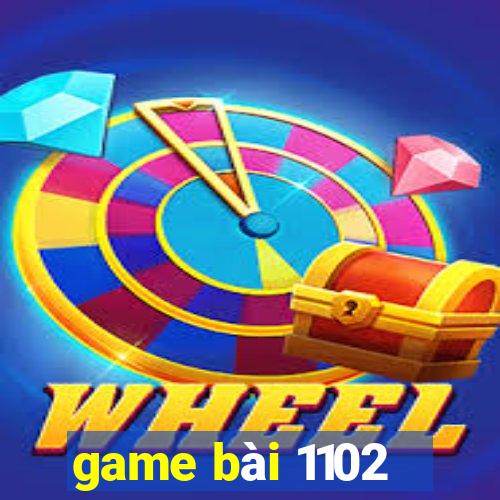 game bài 1102