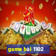 game bài 1102