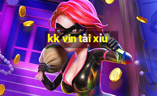 kk vin tài xỉu