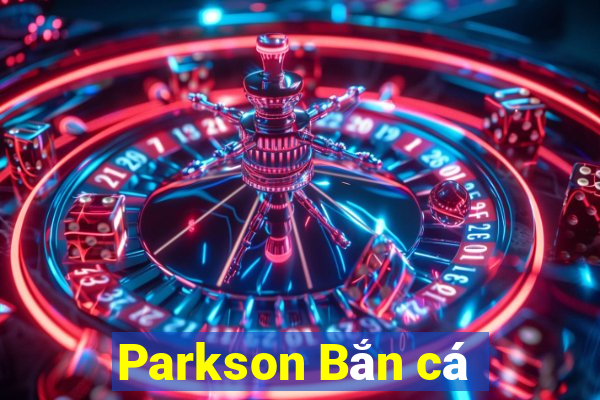 Parkson Bắn cá