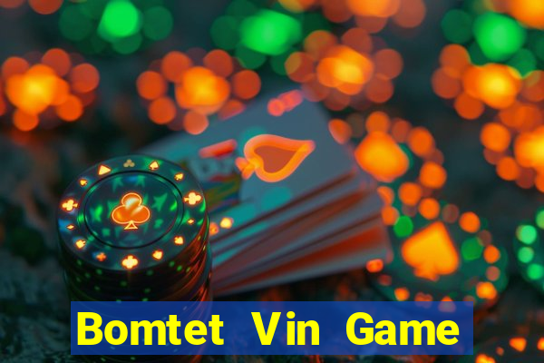 Bomtet Vin Game Bài Xóc Đĩa