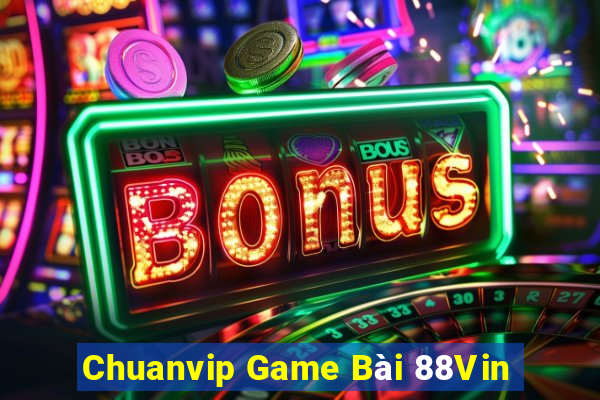 Chuanvip Game Bài 88Vin