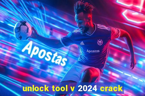 unlock tool v 2024 crack