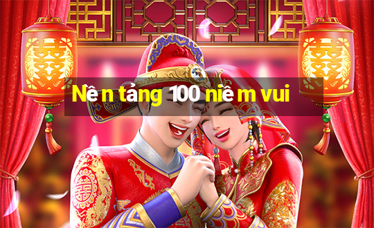 Nền tảng 100 niềm vui