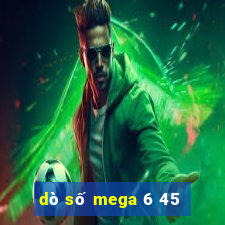 dò số mega 6 45