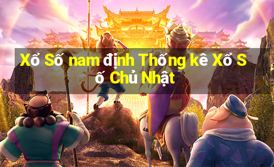 Xổ Số nam định Thống kê Xổ Số Chủ Nhật