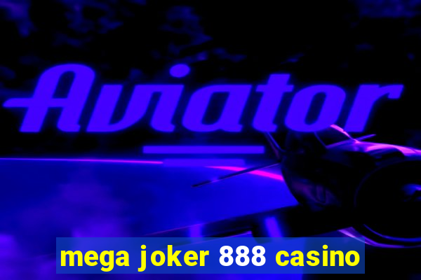 mega joker 888 casino