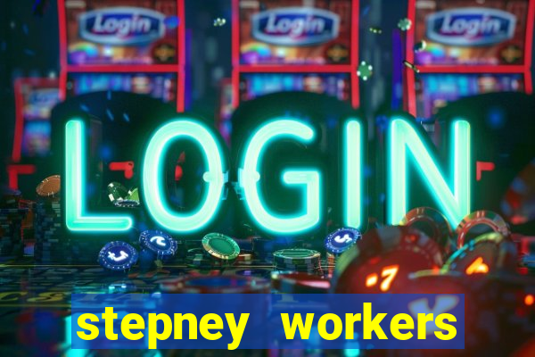 stepney workers club price