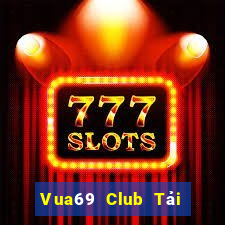 Vua69 Club Tải Game Bài Nhất Vip