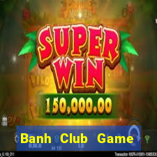 Banh Club Game Bài Nạp Sms