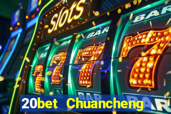 20bet Chuancheng Color Tải Fun88