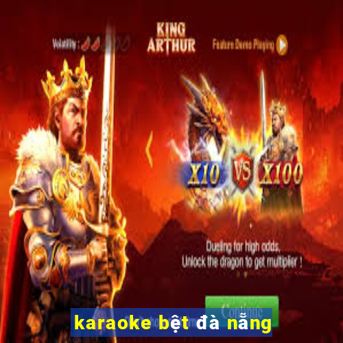 karaoke bệt đà nẵng