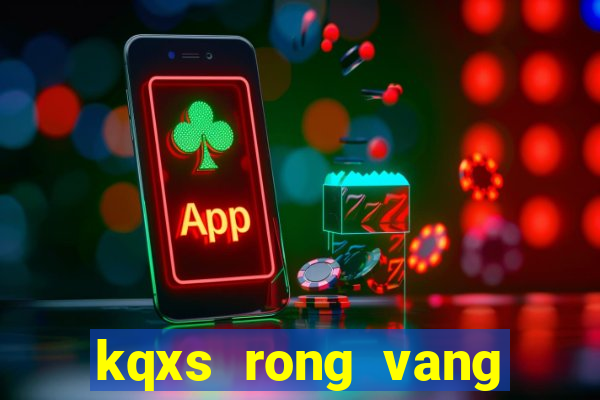 kqxs rong vang bach kim