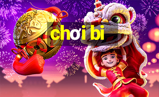 chơi bi