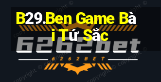 B29.Ben Game Bài Tứ Sắc